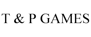 T & P GAMES