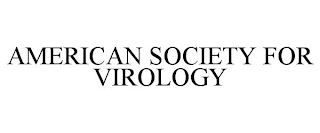 AMERICAN SOCIETY FOR VIROLOGY