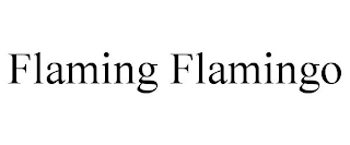 FLAMING FLAMINGO