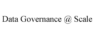 DATA GOVERNANCE @ SCALE