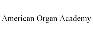 AMERICAN ORGAN ACADEMY