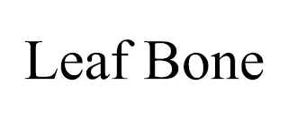 LEAF BONE