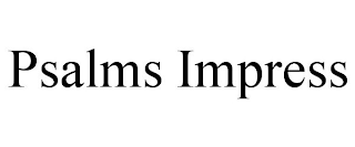 PSALMS IMPRESS