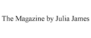 THE MAGAZINE BY JULIA JAMES