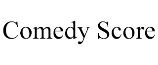 COMEDY SCORE