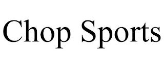 CHOP SPORTS