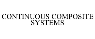 CONTINUOUS COMPOSITE SYSTEMS