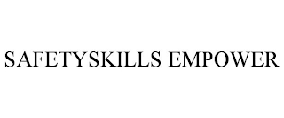 SAFETYSKILLS EMPOWER