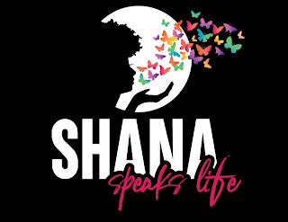 SHANA SPEAKS LIFE