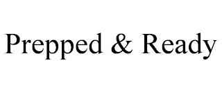 PREPPED & READY