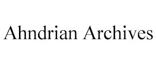 AHNDRIAN ARCHIVES