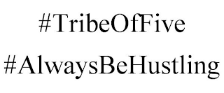 #TRIBEOFFIVE #ALWAYSBEHUSTLING