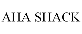 AHA SHACK