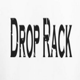 DROP RACK