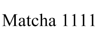 MATCHA 1111