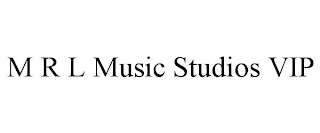 M R L MUSIC STUDIOS VIP