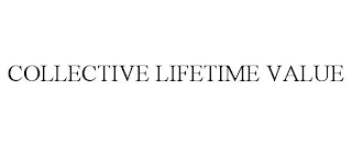 COLLECTIVE LIFETIME VALUE