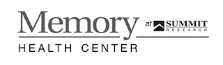 MEMORY HEALTH CENTER AT SUMMIT RESEARCH