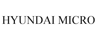 HYUNDAI MICRO