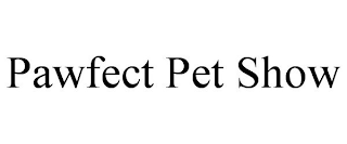 PAWFECT PET SHOW