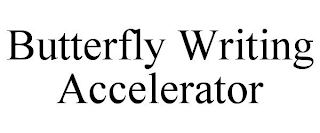 BUTTERFLY WRITING ACCELERATOR