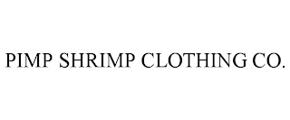 PIMP SHRIMP CLOTHING CO.