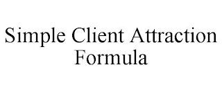 SIMPLE CLIENT ATTRACTION FORMULA