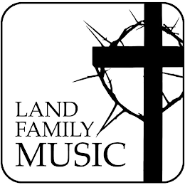 LAND FAMILY MUSIC