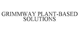 GRIMMWAY PLANT-BASED SOLUTIONS