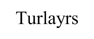 TURLAYRS