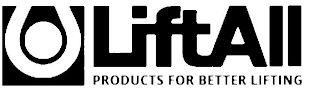 LIFTALL PRODUCTS FOR BETTER LIFTING