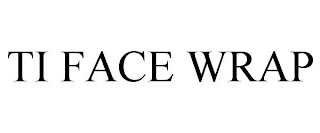 TI FACE WRAP