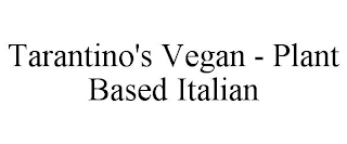 TARANTINO'S VEGAN - PLANT BASED ITALIAN