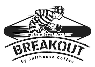 BREAKOUT BY JAILHOUSE COFFEE MAKE A BREAK FOR IT