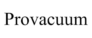 PROVACUUM