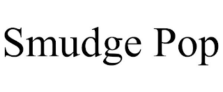 SMUDGE POP