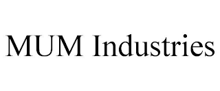 MUM INDUSTRIES