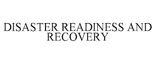 DISASTER READINESS AND RECOVERY