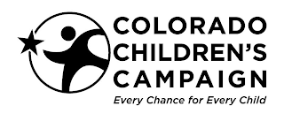 COLORADO CHILDREN'S CAMPAIGN EVERY CHANCE FOR EVERY CHILD