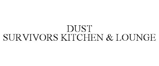 DUST SURVIVORS KITCHEN & LOUNGE