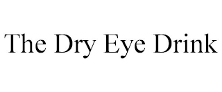 THE DRY EYE DRINK