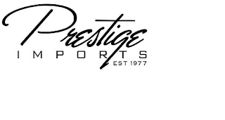 PRESTIGE IMPORTS EST 1977