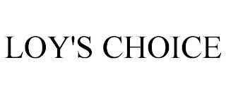 LOY'S CHOICE