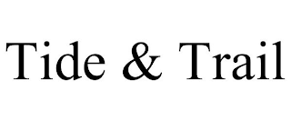 TIDE & TRAIL