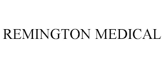 REMINGTON MEDICAL