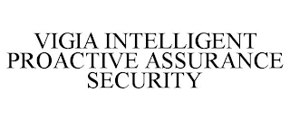 VIGIA INTELLIGENT PROACTIVE ASSURANCE SECURITY