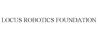 LOCUS ROBOTICS FOUNDATION