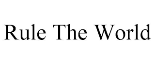 RULE THE WORLD