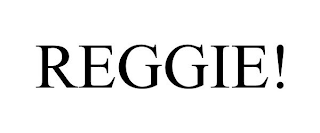 REGGIE!