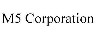 M5 CORPORATION